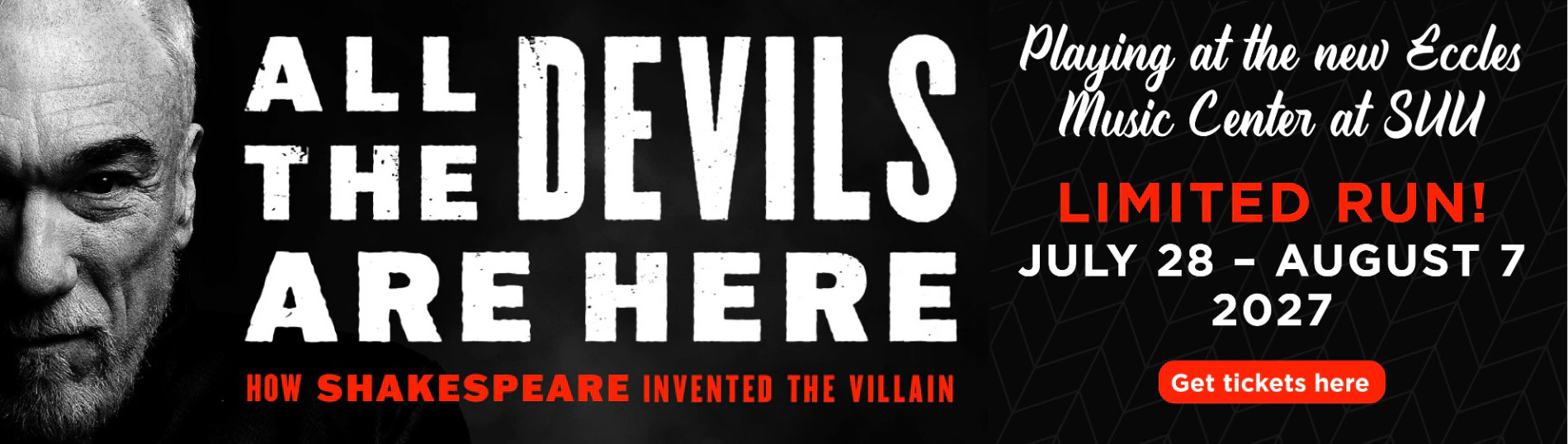 All the Devils Are Here: How Shakespeare Invented the Villain, playing July 28 through August 7, 2027 at the new Eccles Music Center at SUU